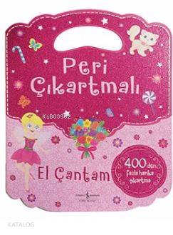  Peri Çıkartmalı El Çantam | Peri Çıkartmalı El Çantam | Kolektif | Meltem Aydın | Daniela Massironi | Türkiye İş Bankası Kültür Yayınları | 9786052950913 