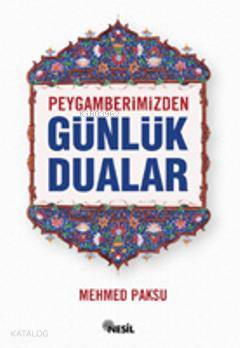 Peygamberimizden Günlük Dualar (cep Boy) | Mehmed Paksu | Nesil Yayınları | 9789757055242 | 