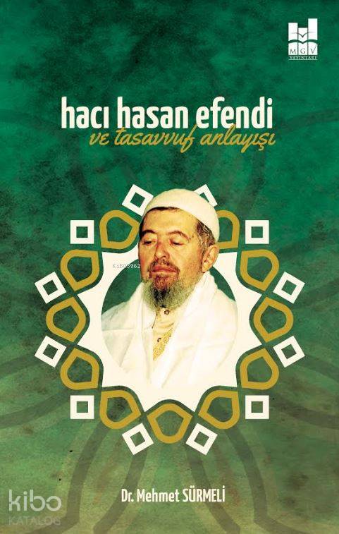  Hacı Hasan Efendi ve Tasavvuf Anlayışı | Hacı Hasan Efendi ve Tasavvuf Anlayışı | Mehmet Sürmeli | MGV Yayınları | 9786052008218 
