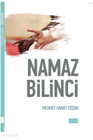  Namaz Bilinci | Namaz Bilinci | Mehmet Hanifi Tosun | Sude Yayınları | 9786059508230 