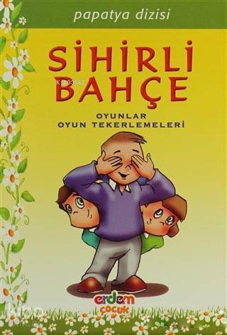  Papatya Dizisi Sihirli Bahçe İlkokul 2 ve 3 Sınıflar İçin Oyunlar Oyun Tekerlemeleri | Papatya Dizisi Sihirli Bahçe İlkokul 2 ve 3 Sınıflar İçin Oyunlar Oyun Tekerlemeleri | Kolektif | Reza Hemmatirad | Melike Günyüz | Erdem Çocuk | 9789755013770 