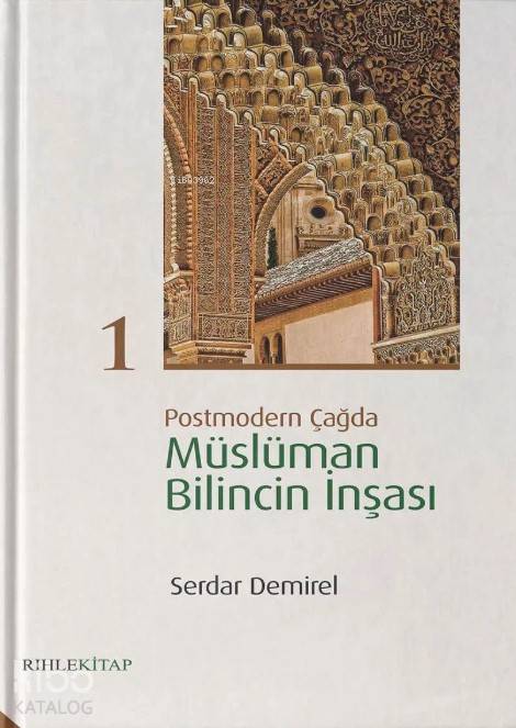  Postmodern Çağda Müslüman Bilincin İnşası 1 | Serdar Demirel | Rıhle Kitap | 9786055634391 | 