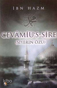  Cevâmius sire Siyerin Özü | Cevâmius sire Siyerin Özü | İbn Hazm | M Salih Arı | Çıra Yayınları | 9789756353011 