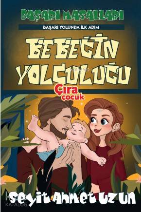  Bebeğin Yolculuğu | Seyit Ahmet Uzun | Hasan Güler | Mehdi Yılmaz | Çıra Çocuk | 9786057901989 | 