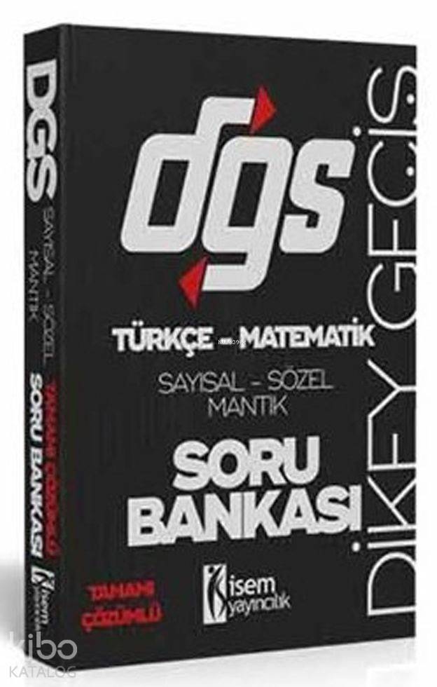 İsem Yayınları DGS Sayısal Sözel Mantık Tamamı Çözümlü Soru Bankası
