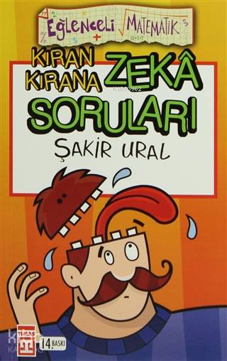  Kıran Kırana Zeka Soruları Eğlenceli Matematik 5 | Şakir Ural | Kenan Özcan | Emine Eroğlu | Cem Kızıltuğ | Timaş Yayınları | 9789753629102 | 