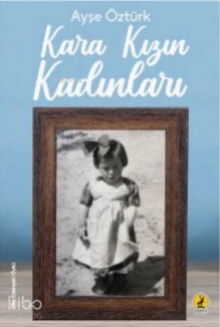  Kara Kızın Kadınları | Kara Kızın Kadınları | Aysel Öztürk | Şeref Kurtiş | Ceren Yayıncılık ve Kitabevi | 9786059490788 