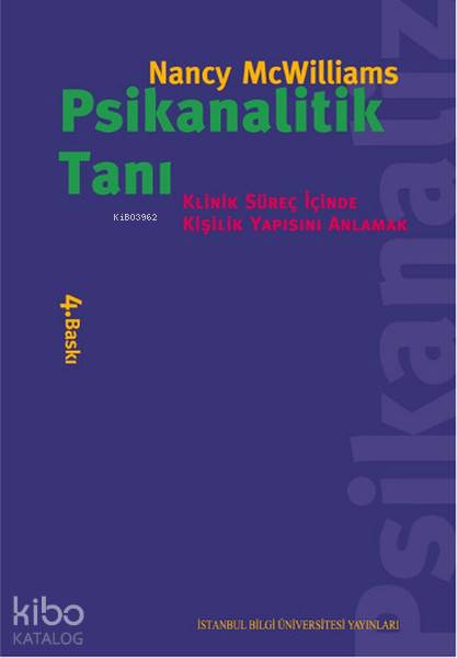  Psikanalitik Tanı Klinik Süreç İçinde Kişilik Yapısını Anlamak | Psikanalitik Tanı Klinik Süreç İçinde Kişilik Yapısını Anlamak | Nancy McWilliams | Erkan Kalem | Murat Paker | Karışık Eksikler | 9786053995517 