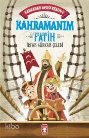  Kahramanım Fatih Kahraman Avcısı Kerem 2 | İrfan Gürkan Çelebi | Eren Erdoğan | Timaş Çocuk | 9786050839371 | 