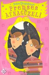  Prenses Ayna Güzeli | Prenses Ayna Güzeli | Julia Donaldson | Duygu Akın | Türkiye İş Bankası Kültür Yayınları | 9789754588293 