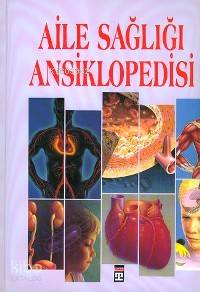  Aile Sağlığı Ansiklopedisi | Ali Çankırılı | Sefa Saygılı | Sefa Saygılı Ali Çankırılı | Timaş Yayınları | 9799753620573 | 