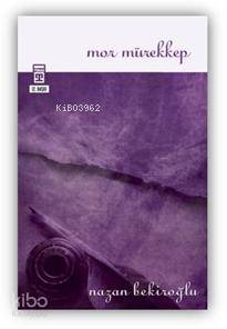  Mor Mürekkep | Nazan Bekiroğlu | Timaş Yayınları | 9799753626889 | 