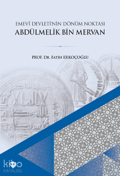 Emevi Devletinin Dönüm Noktası Ve Abdülmelik Bin Mervan