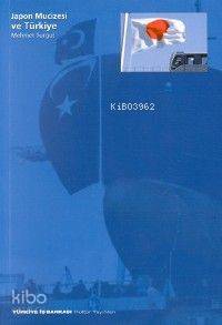  Japon Mucizesi ve Türkiye | Japon Mucizesi ve Türkiye | Mehmet Turgut | Türkiye İş Bankası Kültür Yayınları | 9789754583151 