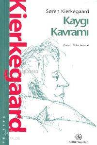  Kaygı Kavramı | Soren Kierkegaard | Türkiye İş Bankası Kültür Yayınları | 9789754584523 | 