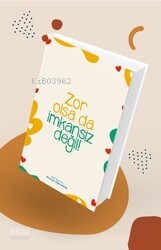  Özel Tasarımlı Huzur Ajandası Zor Olsa Da İmkansız Değil | Özel Tasarımlı Huzur Ajandası Zor Olsa Da İmkansız Değil | Hobbi Tasarım | 3339876064043 