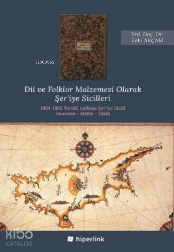  Dil ve Folklor Malzemesi Olarak Şeriye Sicilleri | Zeki Akçam | Hiperlink Yayınları | 9786059143332 | 