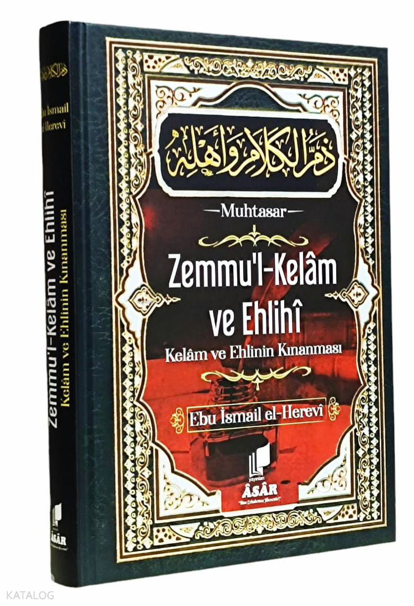  Zemmul Kelam ve Ehlihi Kelam ve Ehlinin Kınanması | Zemmul Kelam ve Ehlihi Kelam ve Ehlinin Kınanması | Ebu İsmail el Herevi el Hanbeli | Âsar Yayıncılık | 9786250080580 