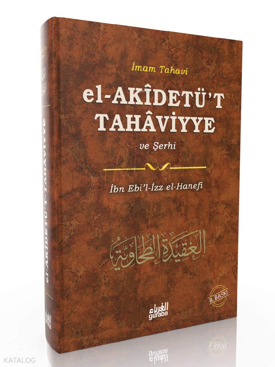  Akidetüt Tahaviyye ve Şerhi | Akidetüt Tahaviyye ve Şerhi | İbn Ebil İzz el Hanefi | M Beşir Eryarsoy | Guraba Yayınları | 9789758810451 