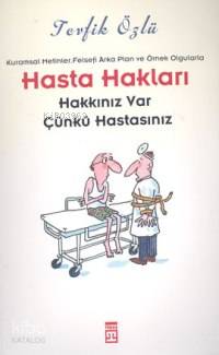  Hasta Hakları Hakkınız Var Çünkü Hastasınız | Tevfik Özlü | Timaş Yayınları | 9799752631105 | 