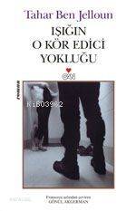  Işığın O Kör Edici Yokluğu | Tahar Ben Jelloun | Gönül Akgerman | Can Yayınları | 9789750703744 | 