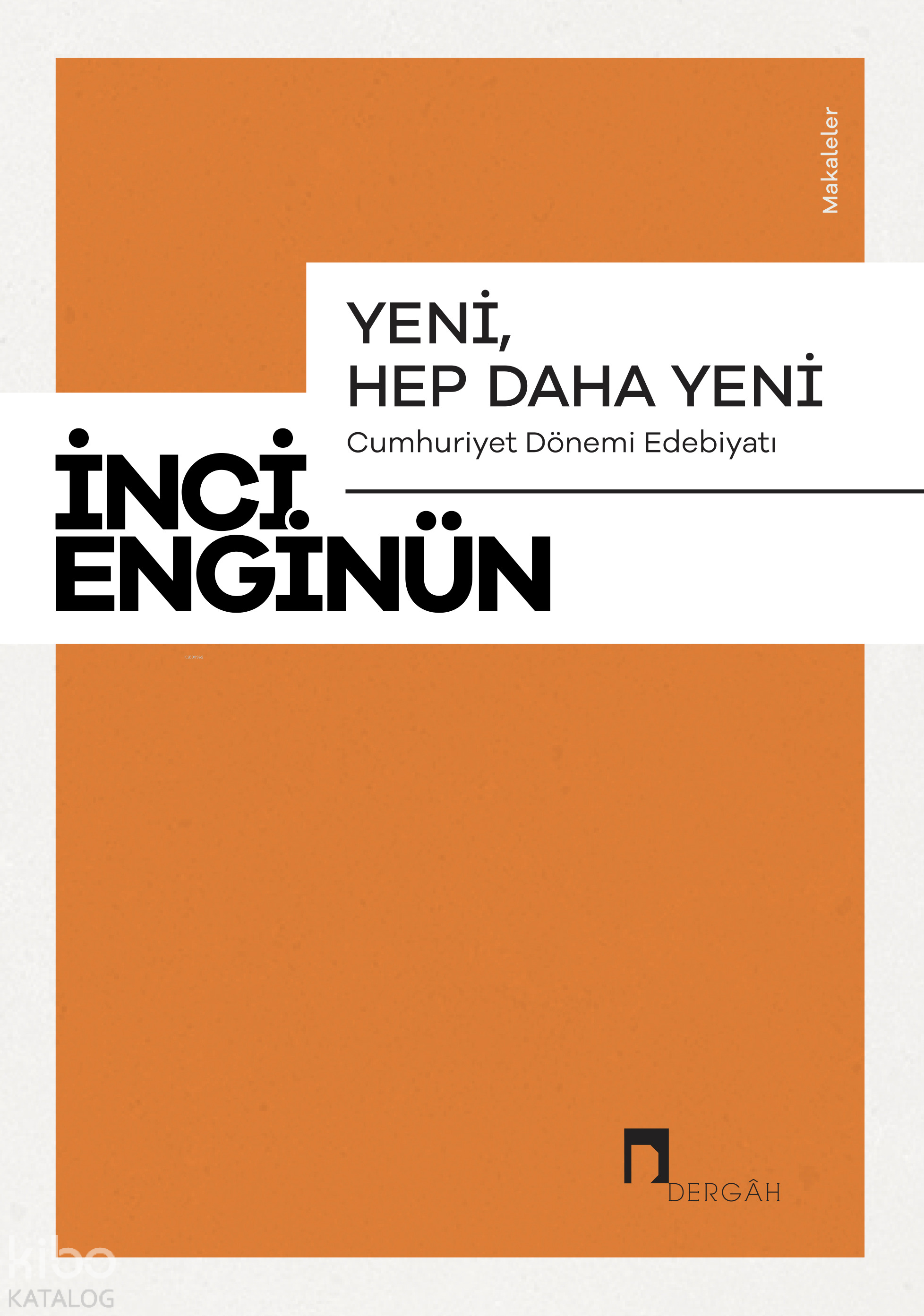 Yeni, Hep Daha Yeni;Cumhuriyet Dönemi Edebiyatı