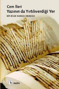  Yazının da Yırtılıverdiği Yer Bir Bilge Karasu Okuması | Cem İleri | Metis Yayıncılık | 9789753426374 | 