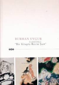  Burhan Uygur 1baskı (büyük Kitap) | Burhan Uygur 1baskı (büyük Kitap) | Kaya Özsezgin | Robert Bragner | Yapı Kredi Yayınları ( YKY ) | 9789750801228 