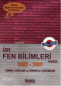 ÜDS Fen Bilimleri Fasikül; 2002-2009 Çıkmış Sorular ve Ayrıntılı Çözümleri
