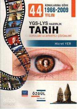 44 Yılın Konularına Göre 1966-2009 YGS LYS Tarih Soruları ve Ayrıntılı Çözümleri