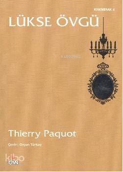  Kırkmerak 6| Lükse Övgü | Thierry Paquot | Orçun Türkay | Ayça Sezen | Can Yayınları | 9789750712128 | 