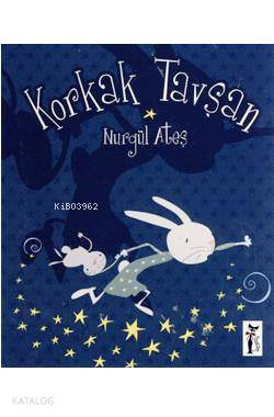  Korkak Tavşan Renkli Rüyalar | Nurgül Ateş | Çizmeli Kedi Yayınları | 9786055671372 | 