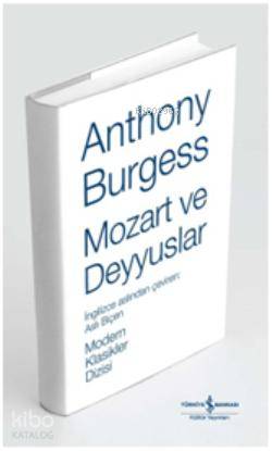  Mozart ve Deyyuslar (Ciltli) | Mozart ve Deyyuslar (Ciltli) | Anthony Burgess | Aslı Biçen | Türkiye İş Bankası Kültür Yayınları | 9786053608097 