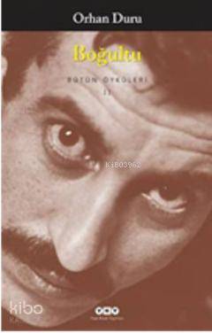  Boğultu Bütün Öyküleri II | Boğultu Bütün Öyküleri II | Orhan Duru | Yapı Kredi Yayınları ( YKY ) | 9789750819971 