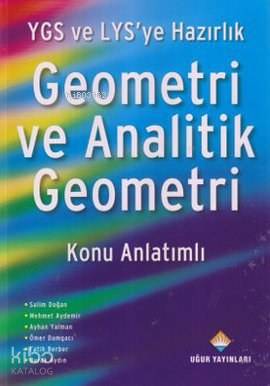 YGS ve LYS' ye Hazırlık Geometri ve Analitik Geometri Konu Anlatımlı
