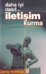  Daha İyi Nasıl İletişim Kurma | Sandy Mcmıllan | Ali Çimen | Timaş Yayınları | 9789753623957 | 