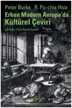  Erken Modern Avrupada Kültürel Çeviri | Erken Modern Avrupada Kültürel Çeviri | Peter Burke | R Po chia Hsia | Peter BurkeR Po chia Hsia | Ferit Burak Aydar | Türkiye İş Bankası Kültür Yayınları | 9786053607410 