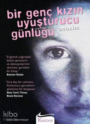  Bir Genç Kızın Uyuşturucu Günlüğü | Anonim | Selim Yeniçeri | Koridor Yayıncılık | 9789944983233 | 