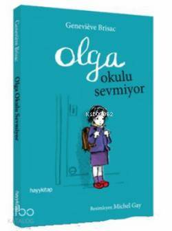  Olga Okulu Sevmiyor | Genevieve Brisac | Ece Nahum | Hayy Kitap | 9786055181161 | 