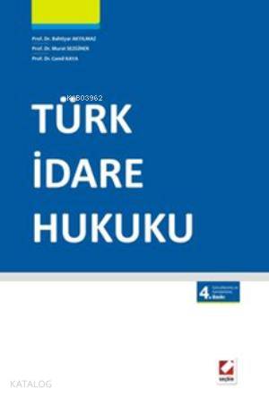  Türk İdare Hukuku | Türk İdare Hukuku | Bahtiyar Akyılmaz | Cemil Kaya | Murat Sezginer | Bahtiyar AkyılmazMurat SezginerCemil Kaya | Seçkin Yayıncılık | 9789750225604 