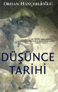  Düşünce Tarihi | Düşünce Tarihi | Orhan Hançerlioğlu | Remzi Kitabevi | 9789751410017 