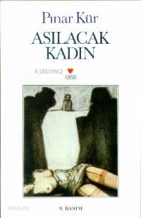  Asılacak Kadın | Pınar Kür | Can Yayınları | 9789755100463 | 