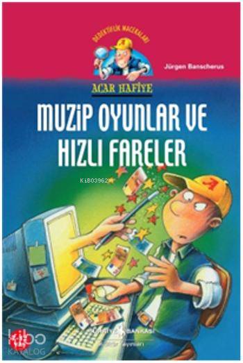  Acar Hafiye Muzip Oyunlar ve Hızlı Fareler | Acar Hafiye Muzip Oyunlar ve Hızlı Fareler | Jürgen Banscherus | Şeyda Öztürk | Türkiye İş Bankası Kültür Yayınları | 9786053320081 