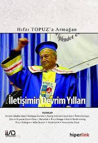  İletişimin Devrim Yılları Hıfzı Topuza Armağan | Kolektif | Yusuf Günbaş | Hiperlink Yayınları | 9789944157797 | 