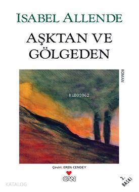  Aşktan ve Gölgeden | Isabel Allende | Eren Yücesan | Can Yayınları | 9789755103723 | 