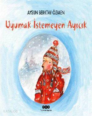  Uyumak İstemeyen Ayıcık | Uyumak İstemeyen Ayıcık | Aysun Berktay Özmen | Aysun Berktay Özmen | Yapı Kredi Yayınları ( YKY ) | 9789750828829 