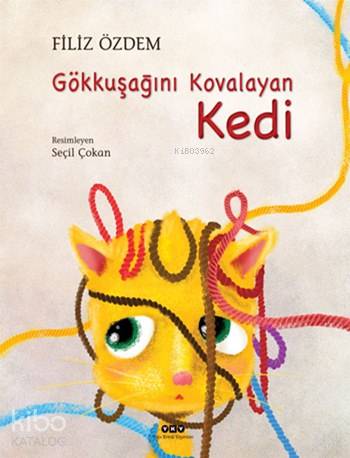  Gökkuşağını Kovalayan Kedi (Ciltli) | Gökkuşağını Kovalayan Kedi (Ciltli) | Filiz Özdem | Aslıhan Dinç | Seçil Çokan | Yapı Kredi Yayınları ( YKY ) | 9789750830563 