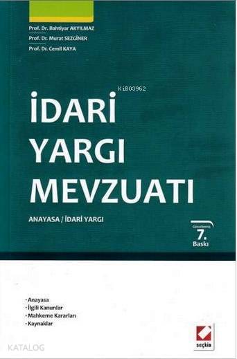  İdari Yargı Mevzuatı Anayasa İdari Yargı | İdari Yargı Mevzuatı Anayasa İdari Yargı | Bahtiyar Akyılmaz | Cemil Kaya | Murat Sezginer | Bahtiyar AkyılmazMurat SezginerCemil Kaya | Seçkin Yayıncılık | 9789750230868 