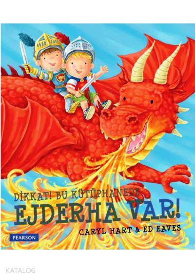  Dikkat Bu Kütüphanede Ejderha Var (3+ Yaş) | Melike Hendek | Carly Hart | Pearson Yayıncılık | 9786054691364 | 