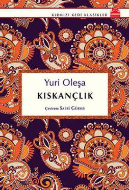  Kıskançlık | Kıskançlık | Yuri Oleşa | Sabri Gürses | Kırmızıkedi Yayınevi | 9786059908863 